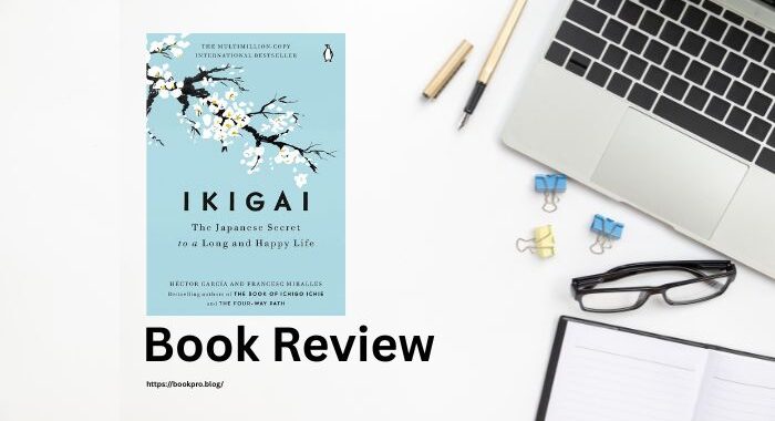 Ikigai: The Japanese Secret to a Long and Happy Life Review