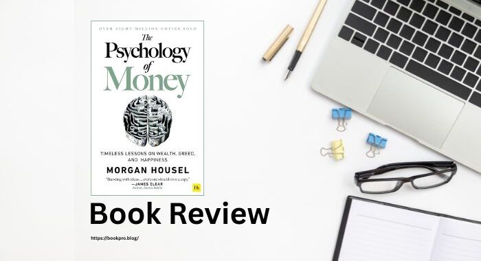Book Review : The Psychology of Money by Morgan Housel