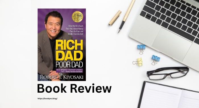 Rich Dad Poor Dad – Robert T. Kiyosaki , Book review