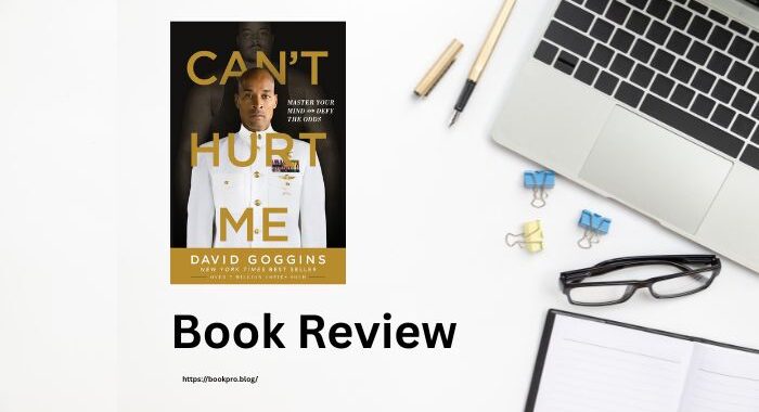 Can’t Hurt Me by David Goggins : Book Review