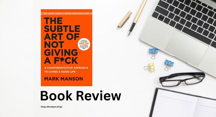 The Subtle Art of Not Giving a F*ck : Book Review