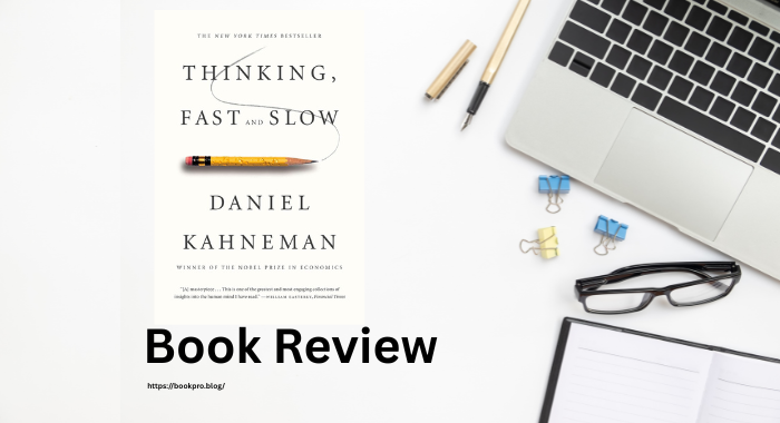 Thinking, Fast and Slow by Daniel Kahneman: Book Review